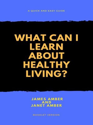 cover image of What Can I Learn About Healthy Living?